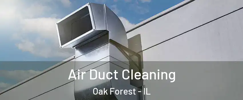  Air Duct Cleaning Oak Forest - IL
