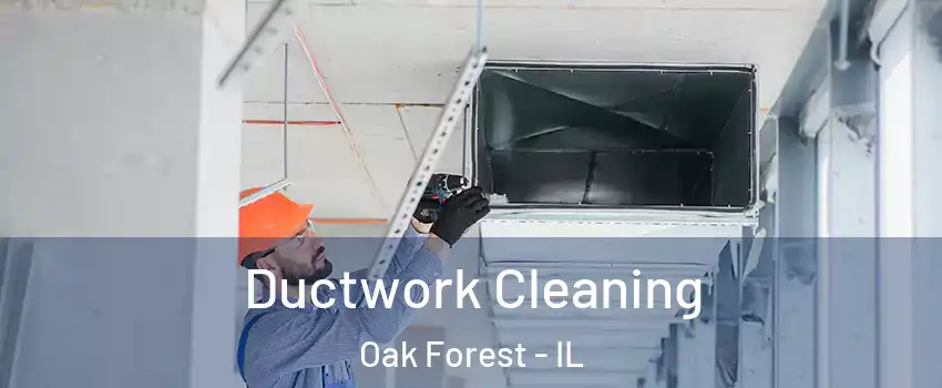  Ductwork Cleaning Oak Forest - IL
