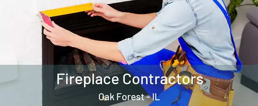  Fireplace Contractors Oak Forest - IL
