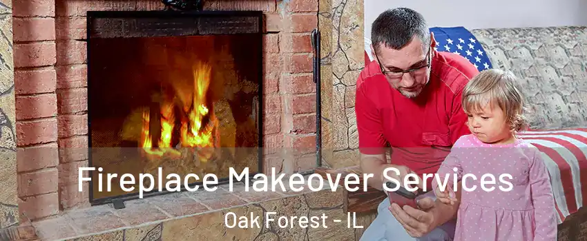  Fireplace Makeover Services Oak Forest - IL