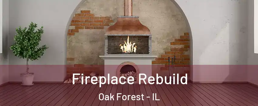  Fireplace Rebuild Oak Forest - IL