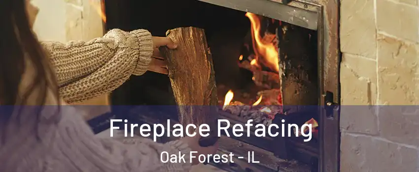  Fireplace Refacing Oak Forest - IL