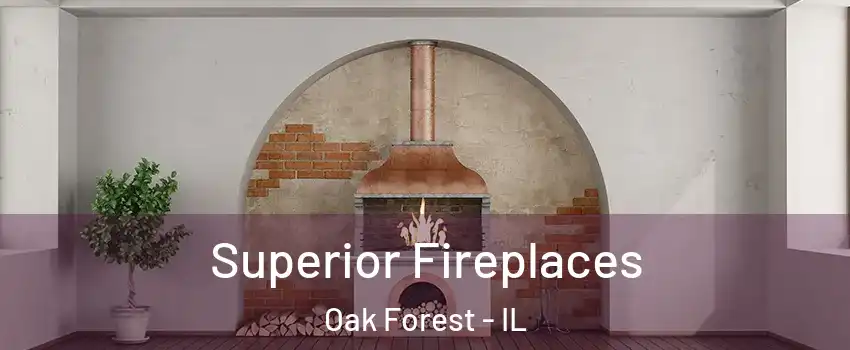  Superior Fireplaces Oak Forest - IL
