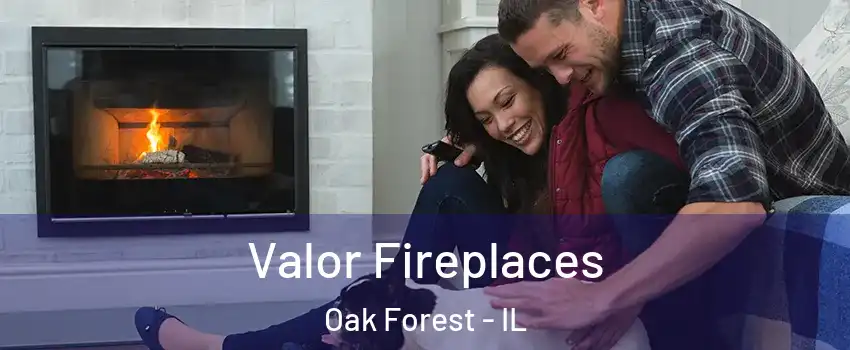 Valor Fireplaces Oak Forest - IL